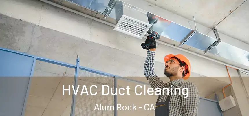  HVAC Duct Cleaning Alum Rock - CA